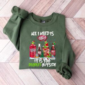 Grinch All I Need Dr Pepper It Is Too Peopley Outside Hoodie T-shirt Sweatshirt