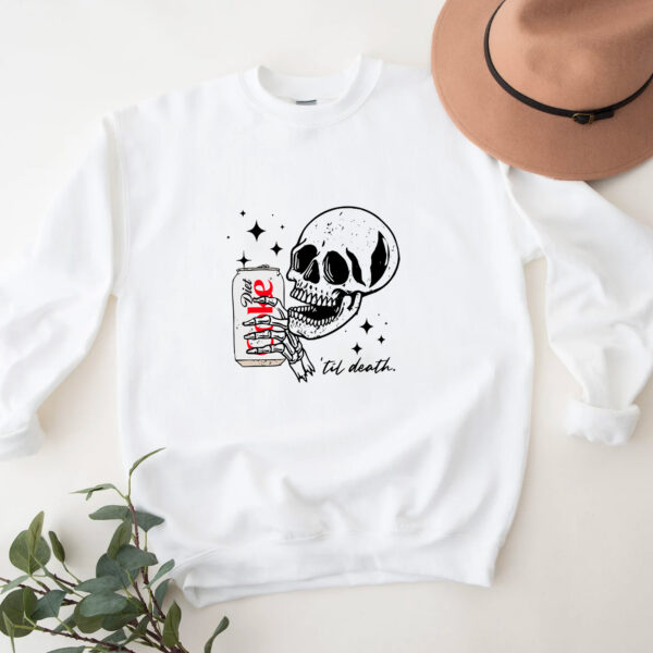 Diet Coke ‘Til Death Sweatshirt Hoodie T-shirt