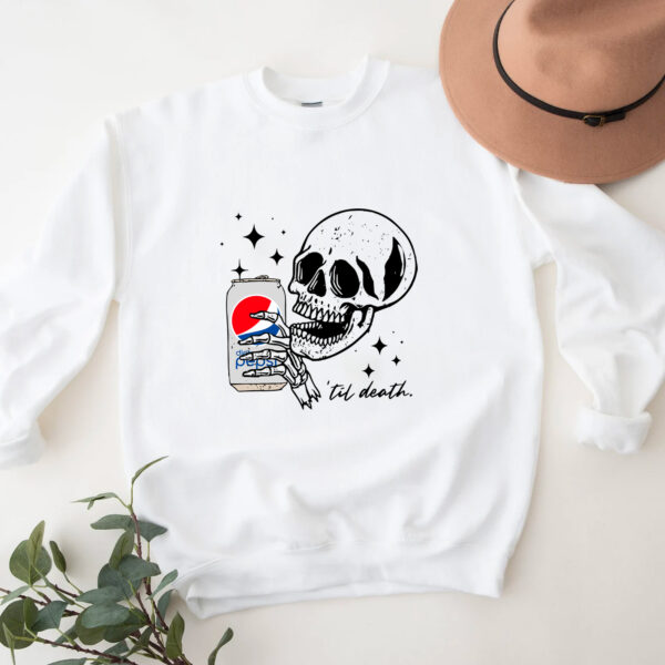 Diet Pepsi ‘Til Death Sweatshirt Hoodie T-shirt