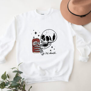 Dr Pepper ‘Til Death Sweatshirt Hoodie T-shirt