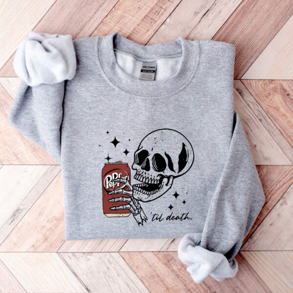 Dr Pepper ‘Til Death Sweatshirt Hoodie T-shirt