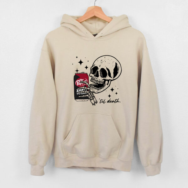 Dr Pepper Zero Sugar ‘Til Death Sweatshirt Hoodie T-shirt
