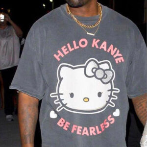Hello Kanye Be Fearless Hoodie T-shirt Sweatshirt
