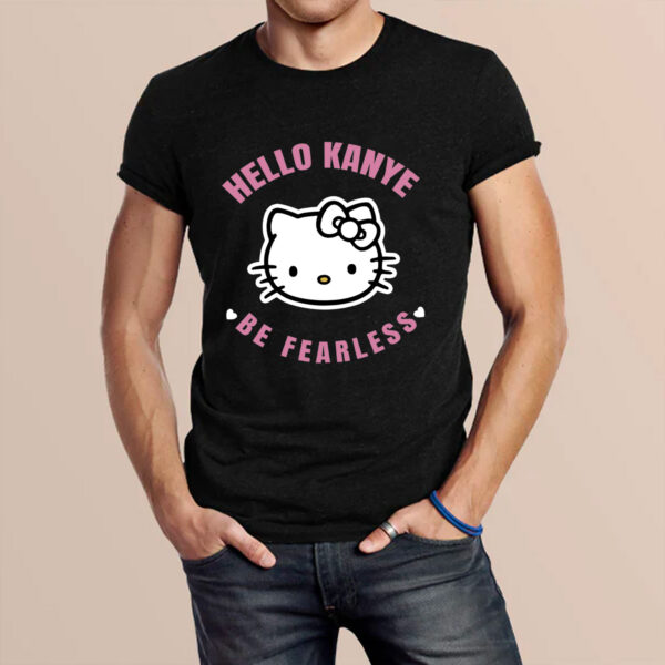 Hello Kanye Be Fearless Hoodie T-shirt Sweatshirt