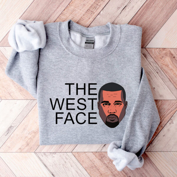 Funny The West Face Yee Hoodie T-shirt Sweatshirt