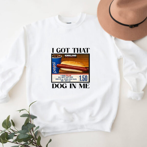 Kirkland Hot Dog I Got That Dog In Me Hoodie T-shirt Sweatshirt
