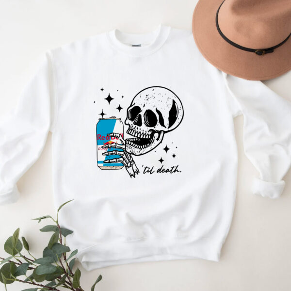 Redbull Sugar Free ‘Til Death Sweatshirt Hoodie T-shirt