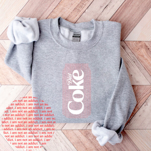 Diet Coke Im Not An Addict Hoodie T-shirt Sweatshirt