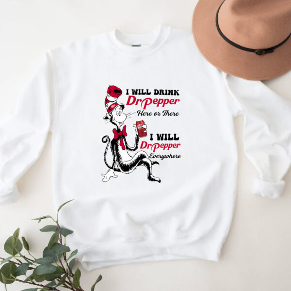 Dr Seuss I Wil Dirk Dr Pepper Hoodie T-shirt Sweatshirt