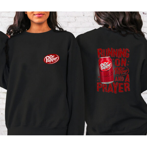 Running On Dr Pepper And Sprayer 2 Sided Sweatshirt Hoodie T-shirt