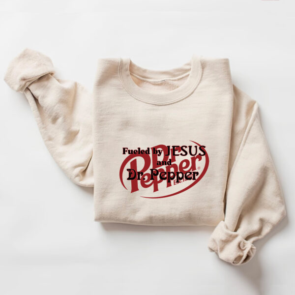 Fueled By Jesus And Dr Pepper Collection Gift Sweatshirt Hoodie T-shirt