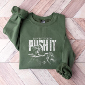 Kevin Gates Push It Hoodie T-shirt Sweatshirt