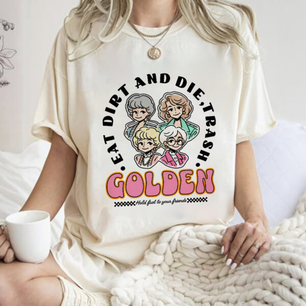 Eat Dirt Die Trash Golden Babes Shirt, Golden Girls Shirt, Hold Last To Your Friend Shirt,Golden Girls Pink Pocket Shirt, Golden babes Preppy Edgy Shirt, Golden Girls 80s Retro Vibe Shirt