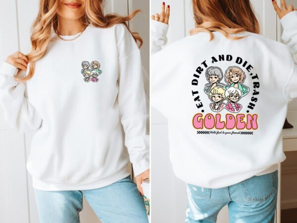 Eat Dirt Die Trash Golden Babes Shirt, Golden Girls Shirt, Hold Last To Your Friend Shirt,Golden Girls Pink Pocket Shirt, Golden babes Preppy Edgy Shirt, Golden Girls 80s Retro Vibe Shirt