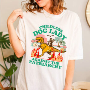 Childless Dog Lady Against The Patriarchy, Kamala Harris 2024 Shirt