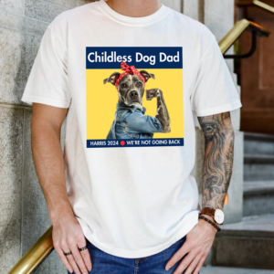 Childless Dog Dad Shirt, Kamala Harris 2024 Shirt