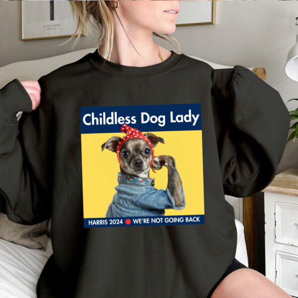 Childless Chihuahua Dog Lady Shirt, Kamala Harris 2024 Shirt