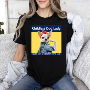 Childless Chihuahua White Dog Lady Shirt, Kamala Harris 2024 Shirt