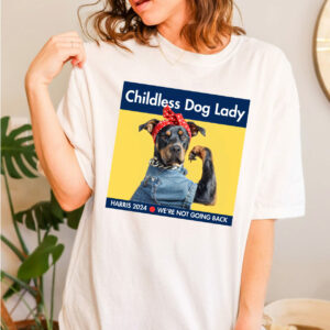 Childless Rottweiler Dog Shirt, Kamala Harris 2024 Shirt