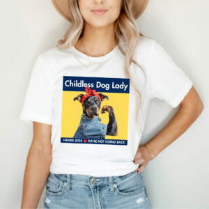 Childless Rottweiler Dog Shirt, Kamala Harris 2024 Shirt