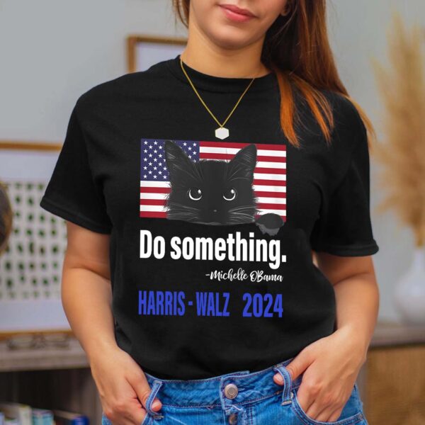 Do Something Shirt, Harris Walz 2024 Shirt, Harris 2024, Cat Cute Shirt