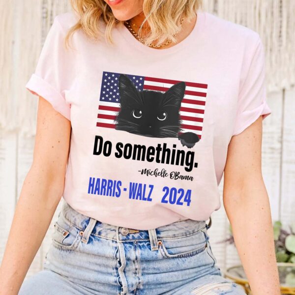 Do Something Shirt, Harris Walz 2024 Shirt, Harris 2024, Cat Cute Shirt