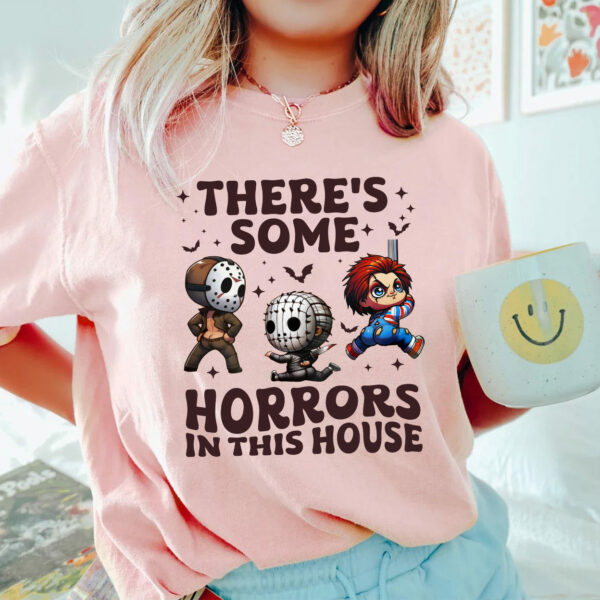 There’s Some Horrors In This House Shirt, Halloween Funny Shirt