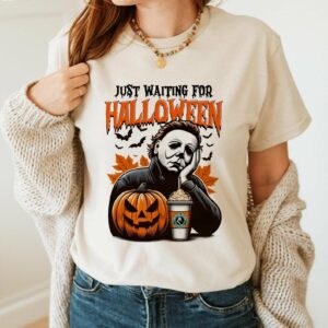 Just Waiting For the Halloween Mychael Myers Shirt