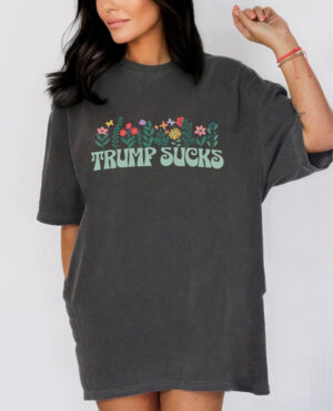 Trump Sucks Shirt, Anti Trump T-Shirt, Feminist Shirt, Flower Shirt