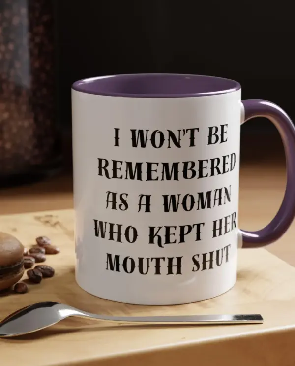 I Won’t Be Remembered as a Woman Mug