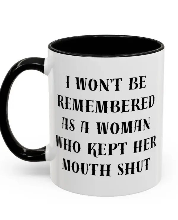 I Won’t Be Remembered as a Woman Mug